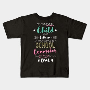 Great School Counselor who believed - Appreciation Quote Kids T-Shirt